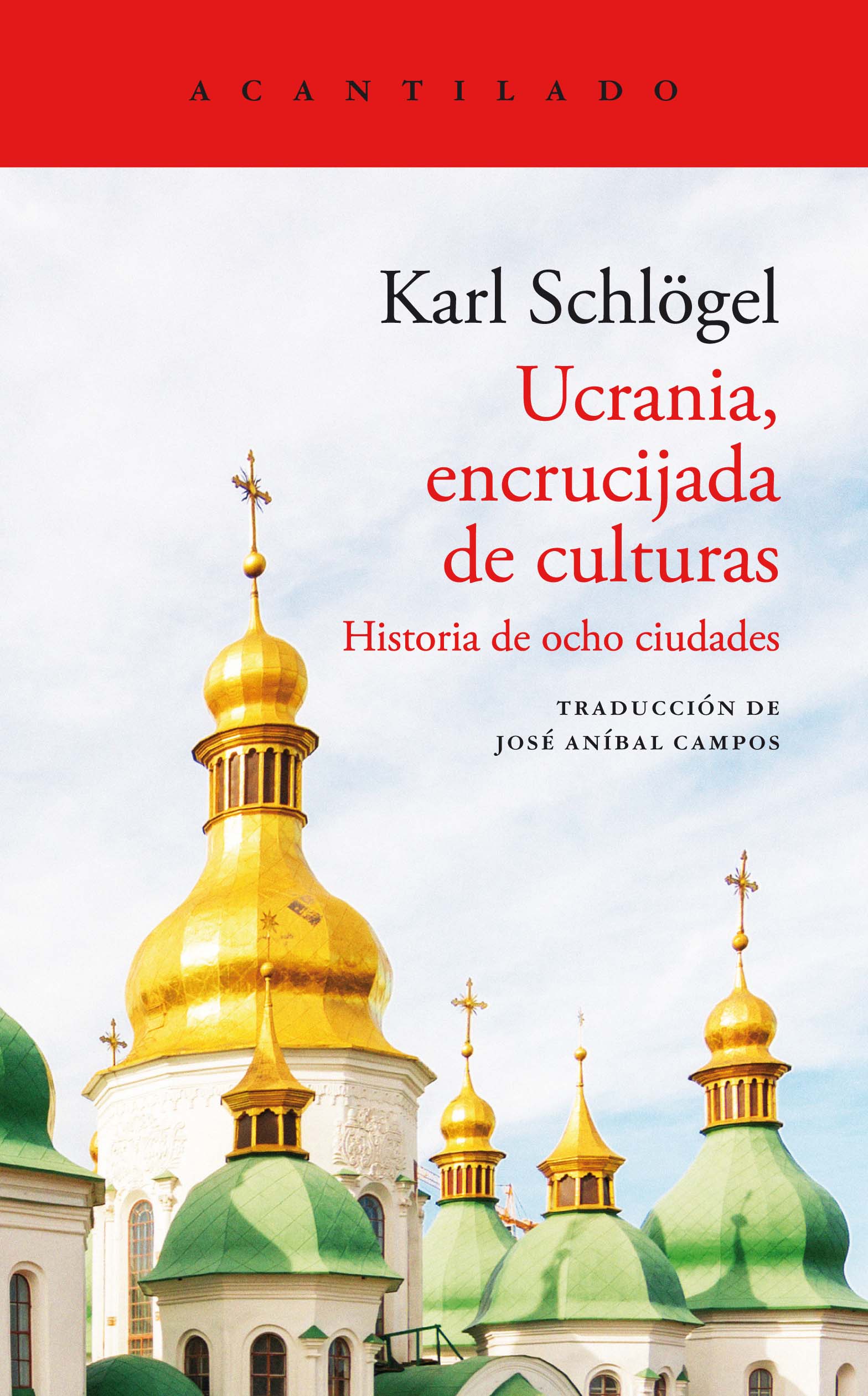 Ucrania, encrucijada de culturas. Historia de ocho ciudades