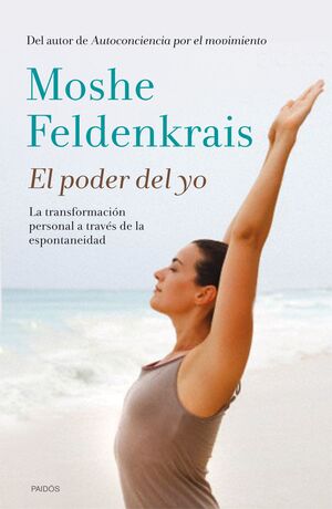 EL PODER DEL YO TRANSFORMACION PERSONAL A TRAVES DE LA ESPONTANEIDAD