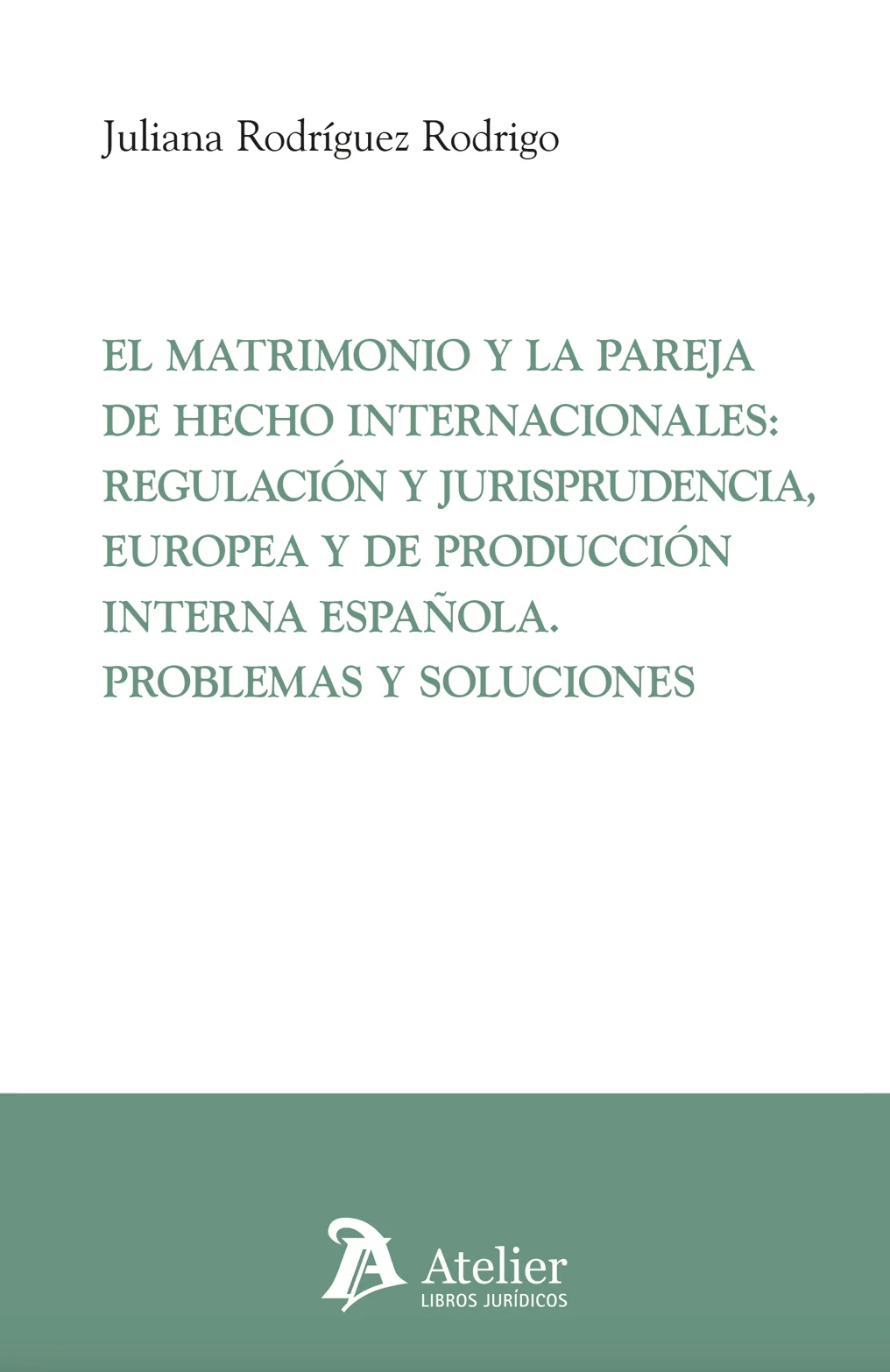 Matrimonio y la pareja de hecho internacionales: regulación y jurisprudencia, europea y de producción interna español