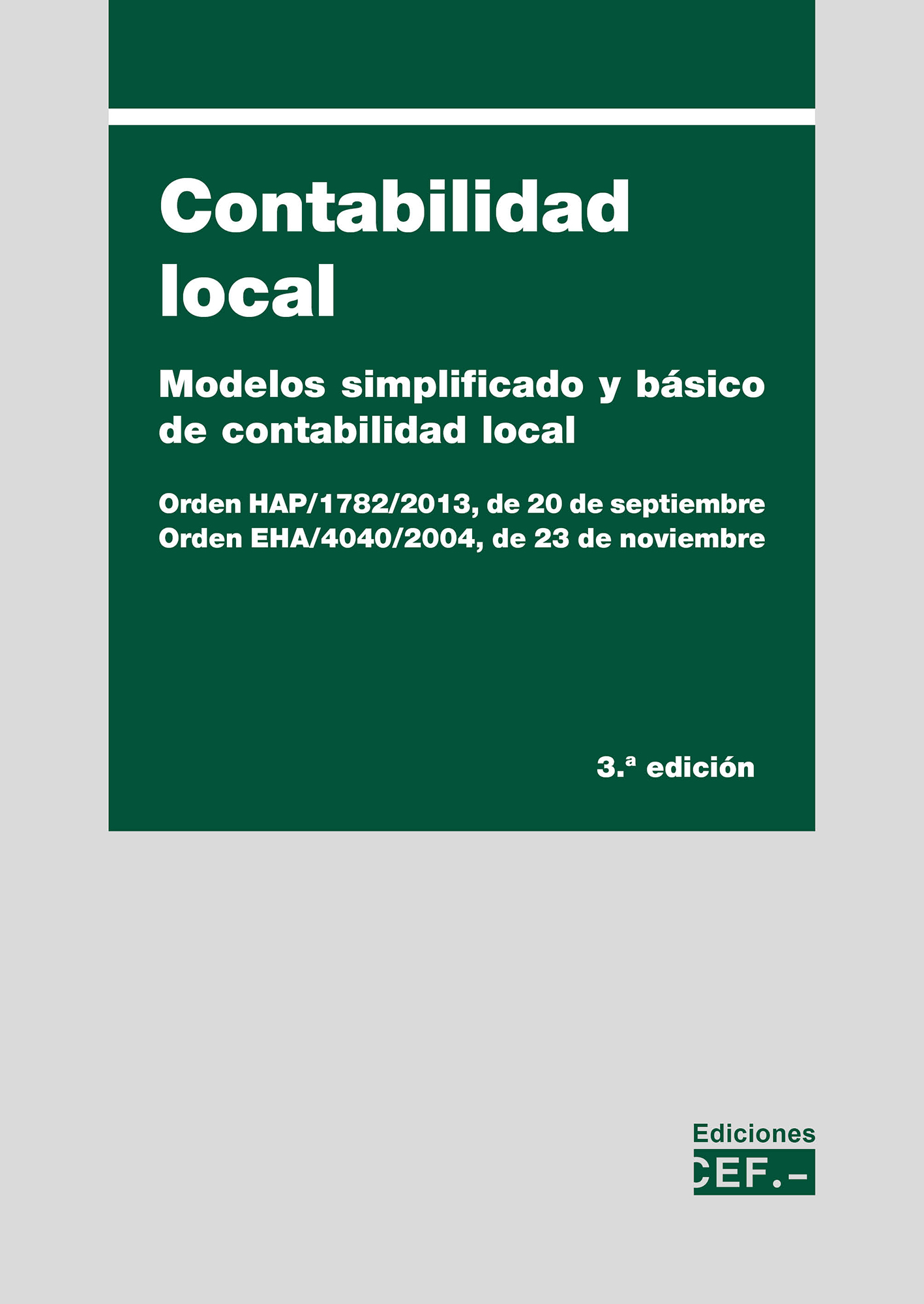 Contabilidad local. Modelos simplificado y básico de contabilidad local 2022. Orden HAP/1782/2013, de 20 de septiembre. Orden EHA/4040/2004, de 23 de noviembre