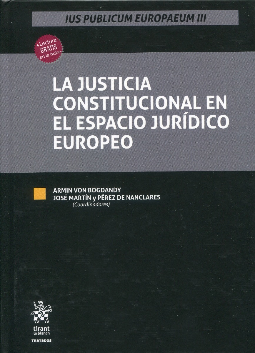 La Justicia Constitucional en el Espacio Jurídico Europeo. Ius Publicum Europeaum III