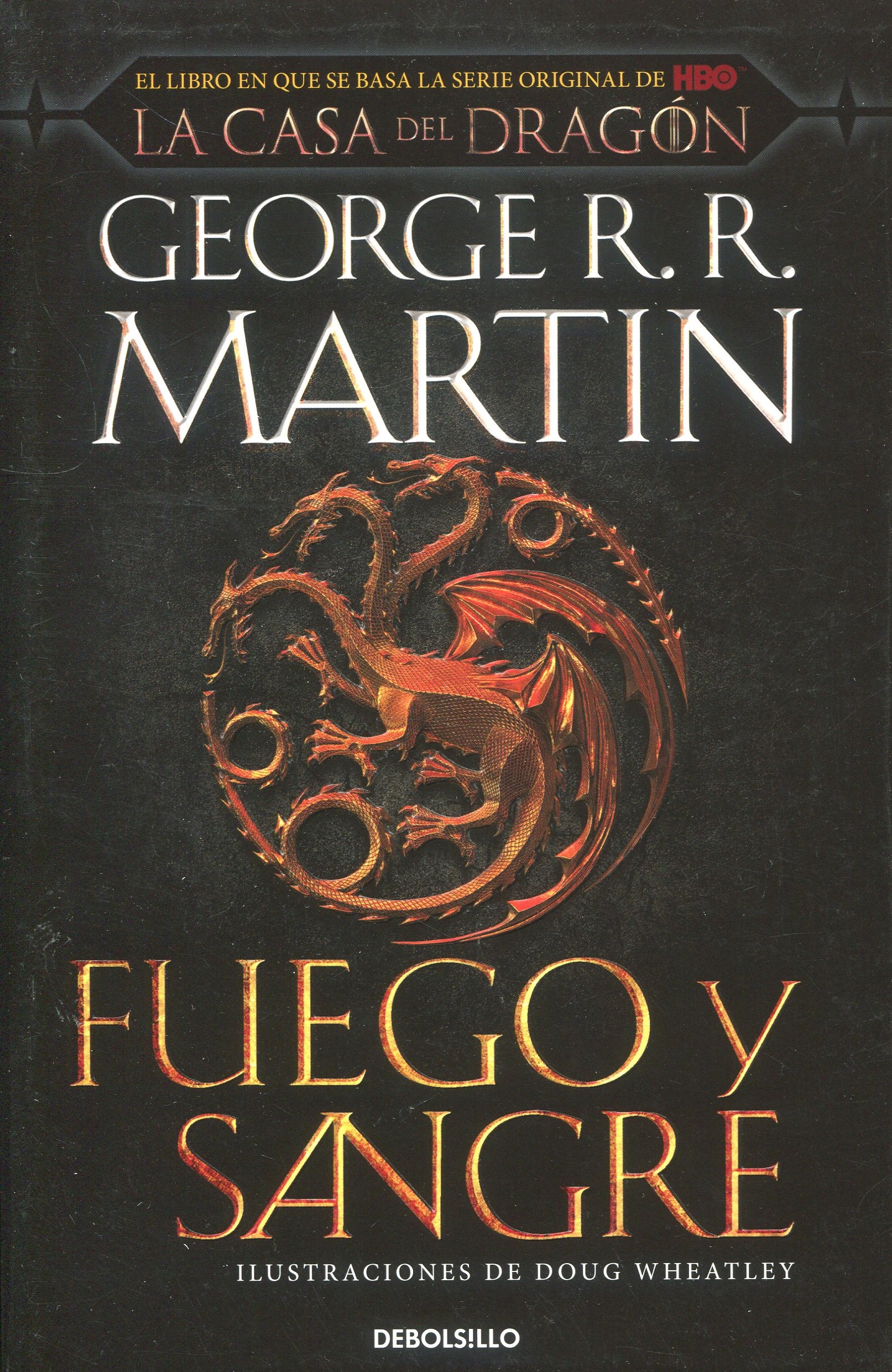 Fuego y Sangre (Canción de hielo y fuego) 300 años antes de Juego de Tronos. Historia de los Targaryen