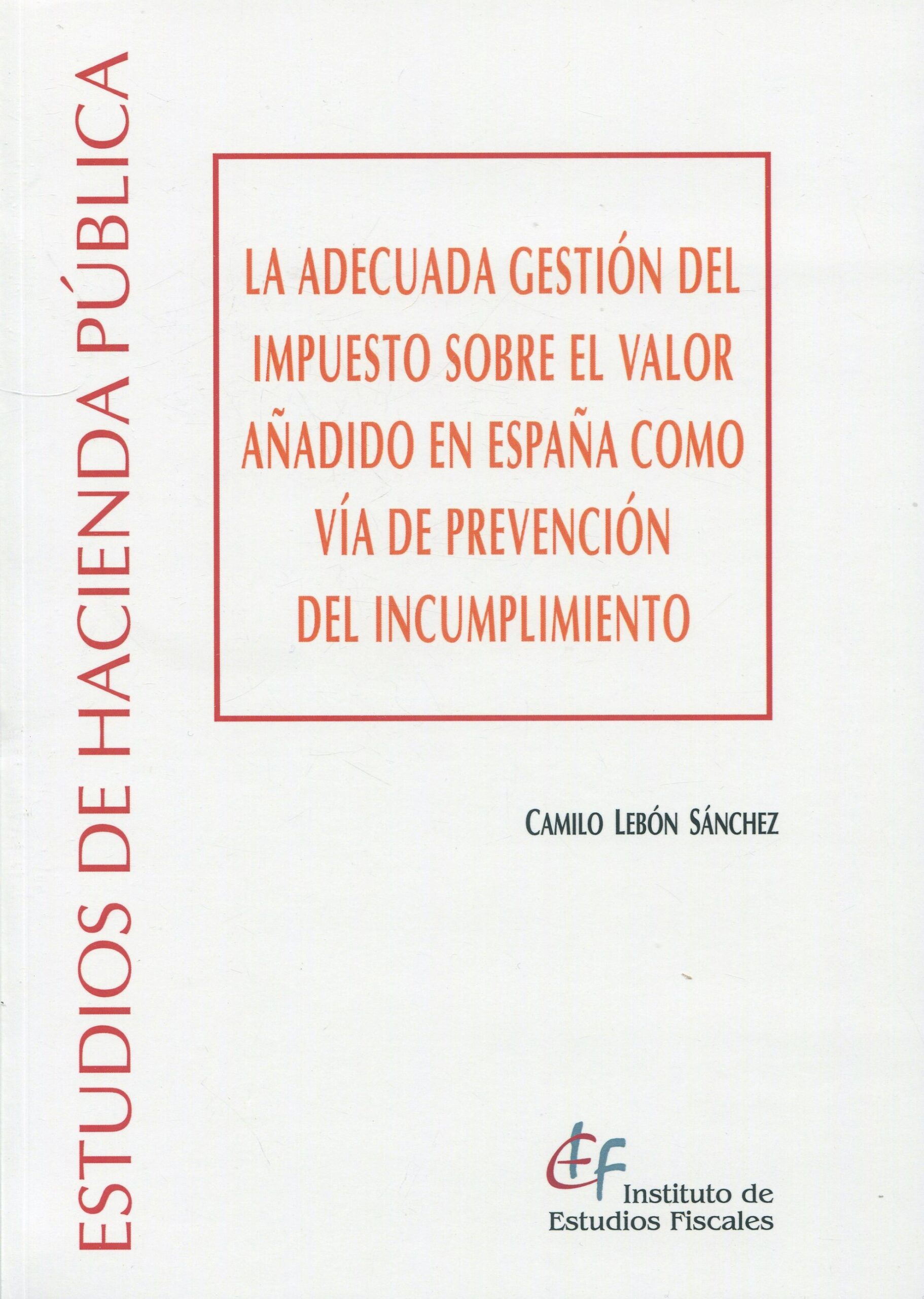 Adecuada gestión del Impuesto sobre el Valor Añadido en España como vía de prevención del incumplimiento
